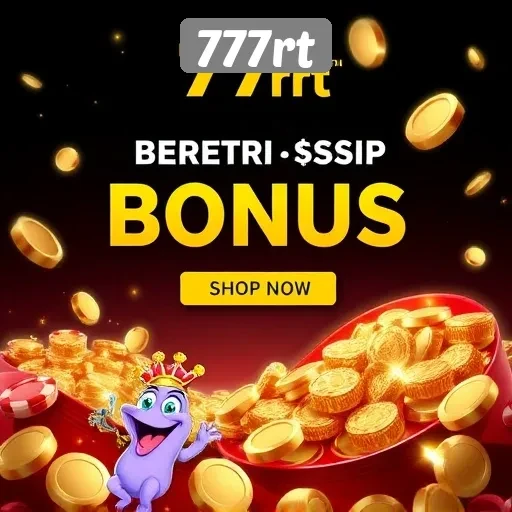 Promosi Menarik dan Bonus di 777rt untuk Pengguna Baru